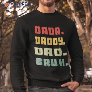 dada daddy dad bruh fathers day vintage funny father shirt sweatshirt 4
