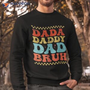 dada daddy dad bruh fathers day vintage funny father shirt sweatshirt 5