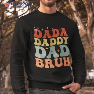dada daddy dad bruh fathers day vintage funny father shirt sweatshirt 6