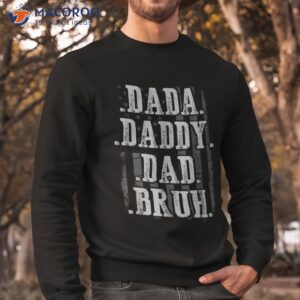 dada daddy dad bruh fathers day vintage funny father shirt sweatshirt 7