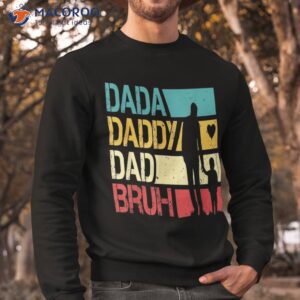 dada daddy dad bruh fathers day vintage funny father shirt sweatshirt 8