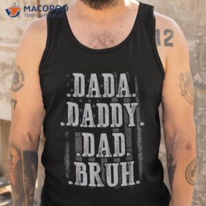 dada daddy dad bruh fathers day vintage funny father shirt tank top 7