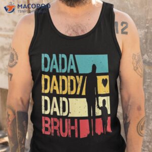 dada daddy dad bruh fathers day vintage funny father shirt tank top 8