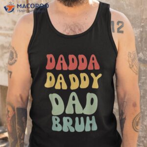 dada daddy dad bruh fathers day vintage funny father shirt tank top 9