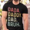 Dada Daddy Dad Bruh Fathers Day Vintage Funny Father Shirt