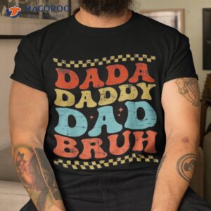 dada daddy dad bruh fathers day vintage funny father shirt tshirt 5