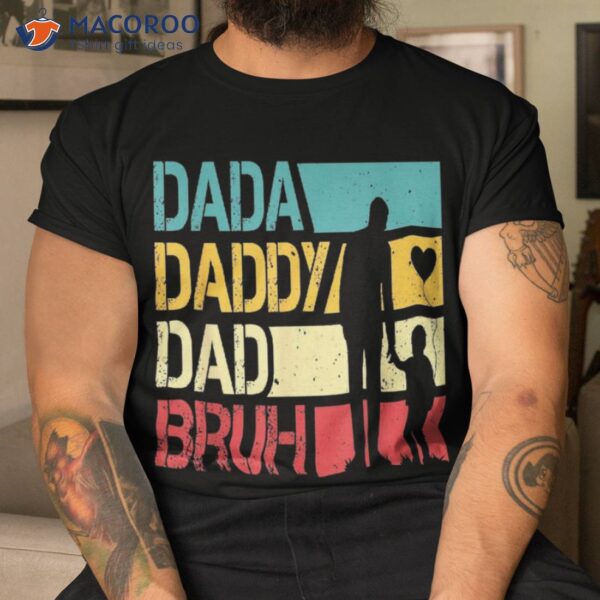 Dada Daddy Dad Bruh Fathers Day Vintage Funny Father Shirt