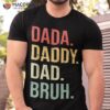 Dada Daddy Dad Bruh Fathers Day Vintage Funny Father Shirt