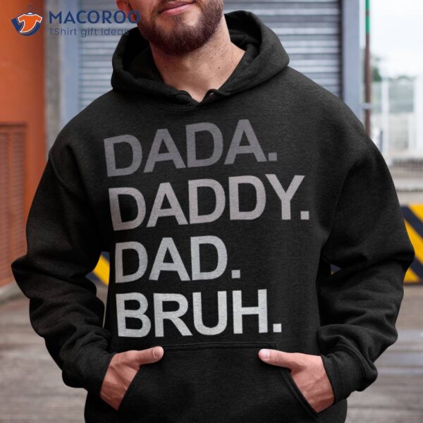 Dada Daddy Dad Bruh Funny Father’s Day Shirt