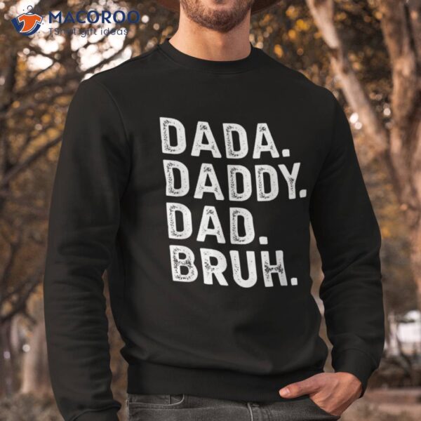 Dada Daddy Dad Bruh Funny Fathers Day Gift Shirt