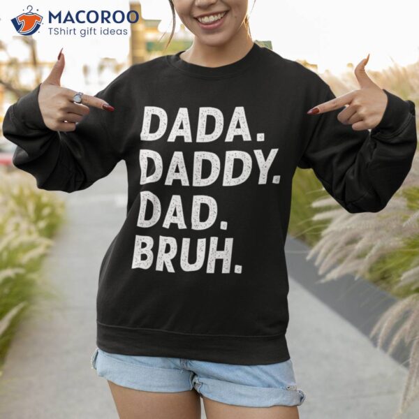 Dada Daddy Dad Bruh Funny Fathers Day Gift Shirt