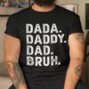 Dada Daddy Dad Bruh Funny Fathers Day Gift Shirt