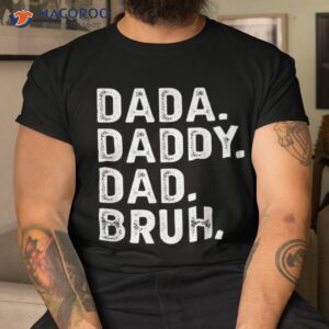 dada daddy dad bruh funny fathers day gift shirt tshirt 3