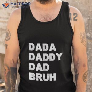 dada daddy dad bruh happy fathers day 2023 shirt tank top