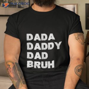 dada daddy dad bruh happy fathers day 2023 shirt tshirt