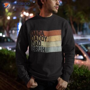 dada daddy dad bruh retro vintage funny fathers day 2023 shirt sweatshirt 1