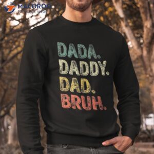 dada daddy dad bruh retro vintage funny fathers day 2023 shirt sweatshirt 2