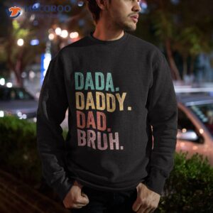 dada daddy dad bruh retro vintage funny fathers day 2023 shirt sweatshirt