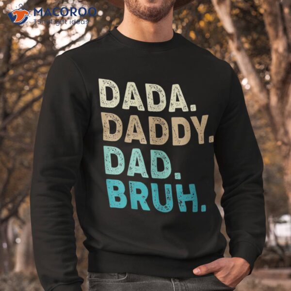 Dada Daddy Dad Bruh Shirt Fathers Day Vintage Funny Father