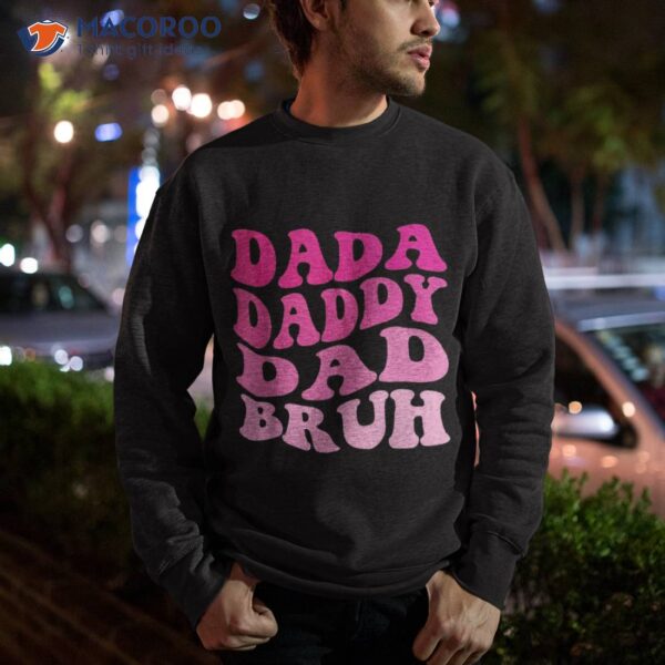 Dada Daddy Dad Bruh Shirt