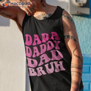 dada daddy dad bruh shirt tank top 1 1