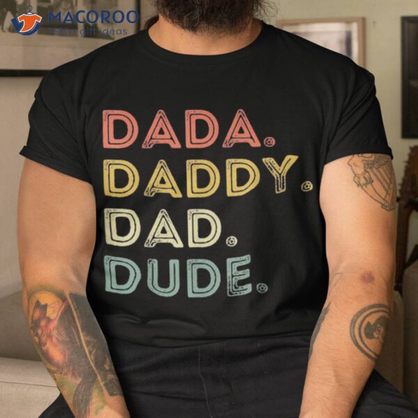 Dada Daddy Dad Dude | Father’s Day Evolution Of Fatherhood Shirt