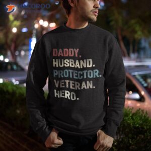 daddy husband protector veteran hero shirt sweatshirt