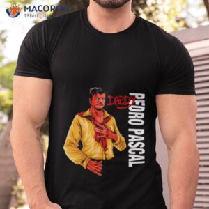 daddy pedro pascal shirt tshirt