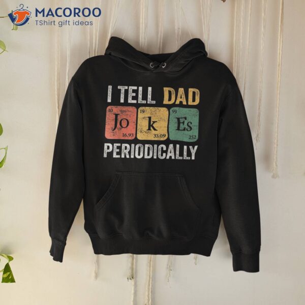 Daddy Shirt. I Tell Dad Jokes Periodically Fathers Day Shirt