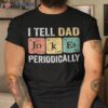 Daddy Shirt. I Tell Dad Jokes Periodically Fathers Day Shirt