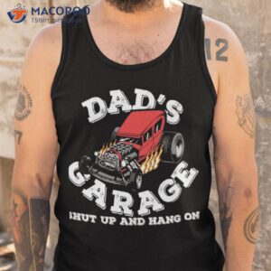 dads garage shut up hang on shirt tank top