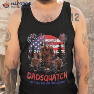 dadsquatch like a dad just more squatchy patriotic bigfoot shirt tank top