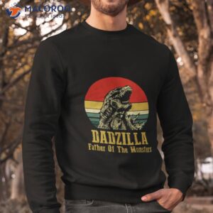 dadzilla father of monsters fathers day shirt sweatshirt