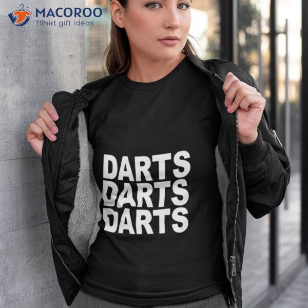 Darts Darts Darts Shirt