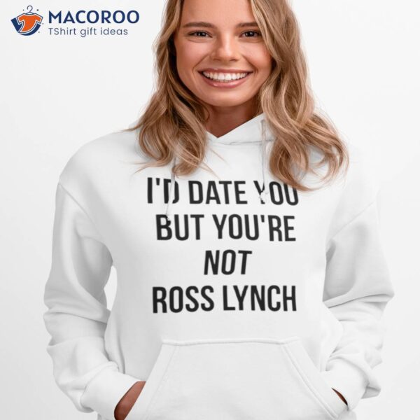 Date You The Driver Era Ross Lynch Shirt