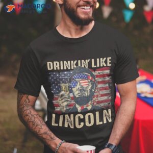 Day Drinking Like Abe Lincoln Funny Usa 4th Of July 2023 Shirt
