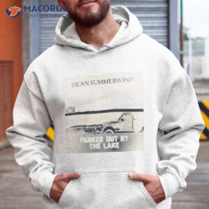 dean summerwind parked out by the lake shirt hoodie