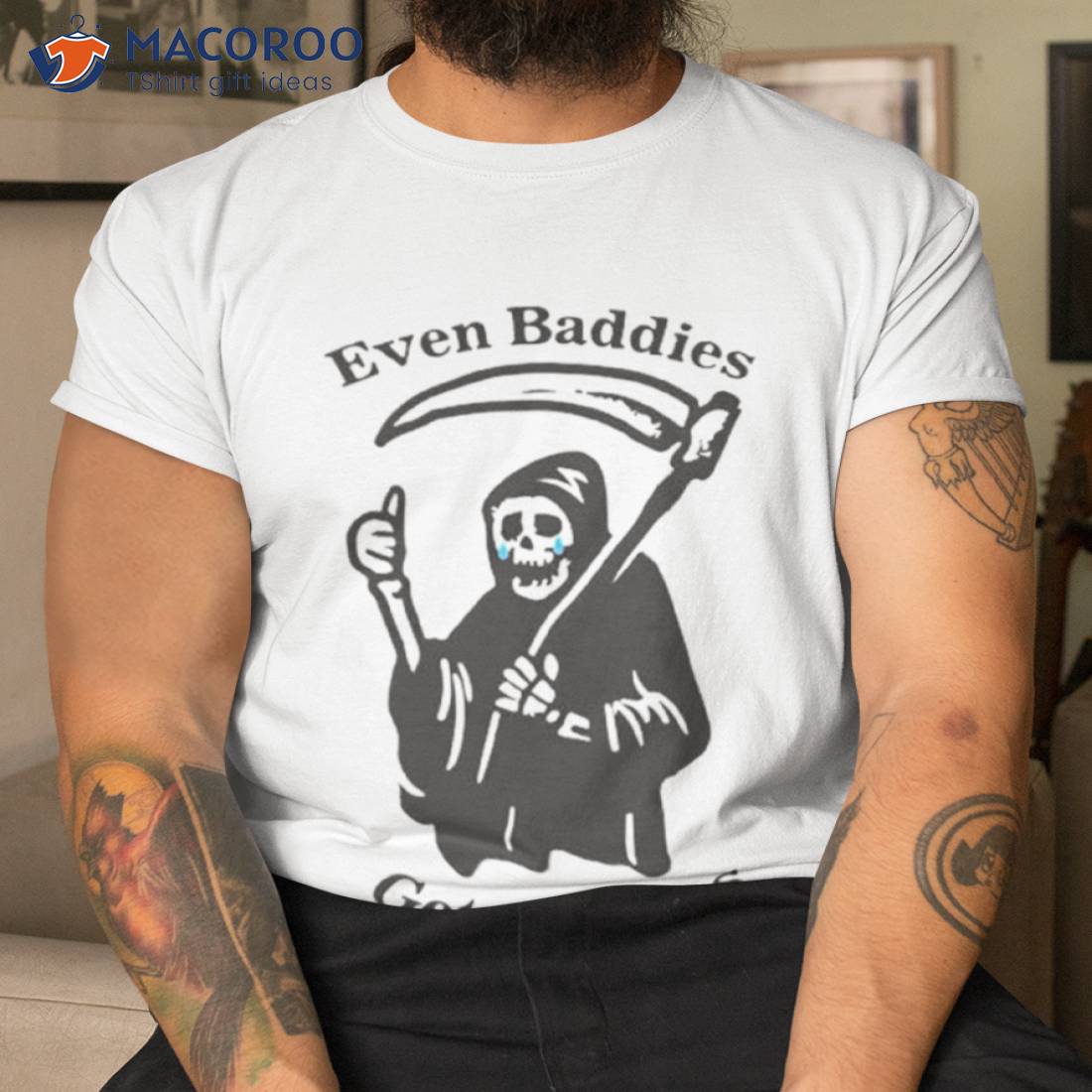 Death Even Baddies Get Saddies Shirt Death Even Baddies Get Saddies Shirt