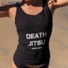 Death Jitsu Zero Fucks Shirt