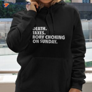 Death Taxes Rory Choking On Sunday Shirt