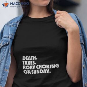 Death Taxes Rory Choking On Sunday Shirt