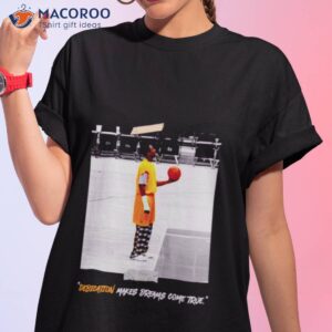 Dedication Makes Dreams Come True Shirt