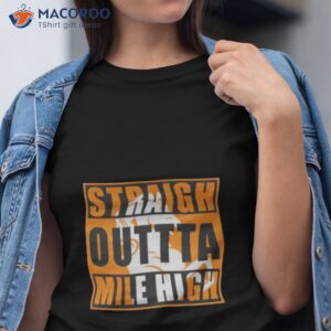 denver broncos straight outta mile high shirt tshirt