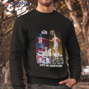 denver city of champions nathan mackinnon colorado avalanche and nikola jokic denver nuggets signatures 2023 shirt sweatshirt