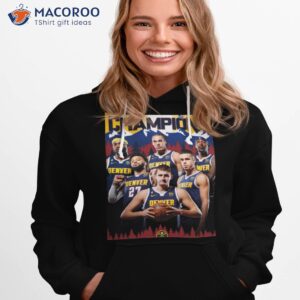 denver nuggets 2023 nba champions official commemorative poster shirt hoodie 1