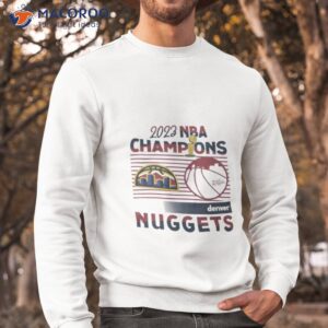 denver nuggets 2023 nba finals champions shirt sweatshirt