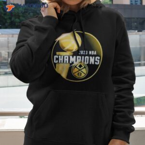 denver nuggets 2023 nba finals champs shirt hoodie 2