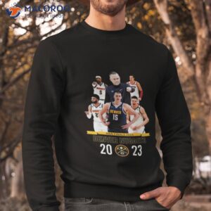 denver nuggets basketball nba finals 2023 shirt sweatshirt