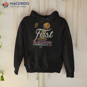 denver nuggets first nba champions 2023 shirt hoodie