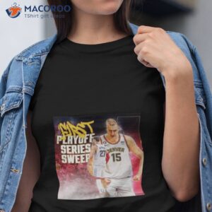 denver nuggets first playoff series sweep 2023 shirt tshirt